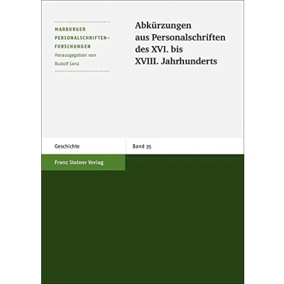 Abbildung von Abkürzungen aus Personalschriften des XVI. bis XVIII. Jahrhunderts (Marburger Forschungen)