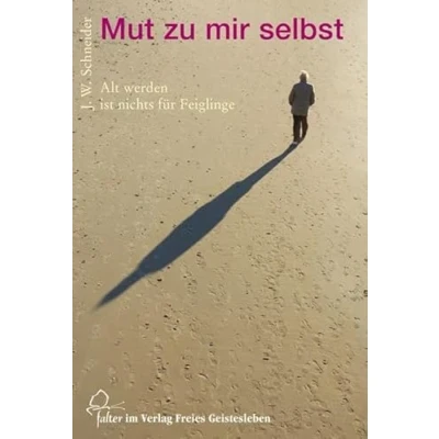 Abbildung von Mut zu mir selbst: Alt werden ist nichts für Feiglinge (falter)