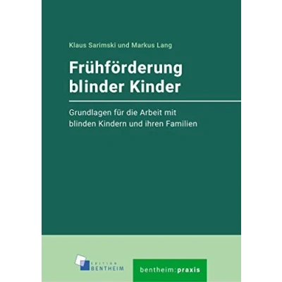 Abbildung von Frühförderung blinder Kinder: Grundlagen für die Arbeit mit blinden Kindern und ihren Familien (bentheim:praxis)