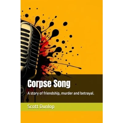 Abbildung von Corpse Song: A story of friendship, murder and betrayal.