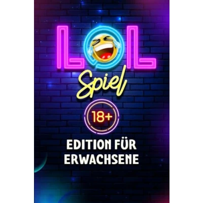 Abbildung von LOL Spiel für Erwachsene: Über 600 Erwachsenen Witze, Scherzfragen &amp; Spiele Nicht Lachen Challenge in der 18+ Edition