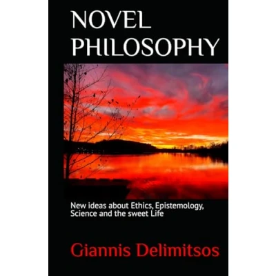 Abbildung von NOVEL PHILOSOPHY: New ideas about Ethics, Epistemology, Science and the sweet Life