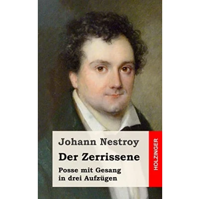 Abbildung von Der Zerrissene: Posse mit Gesang in drei Aufzügen