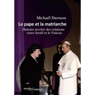 Abbildung von le pape et la matriarche: Histoire secrète des relations entre Israël Vatican