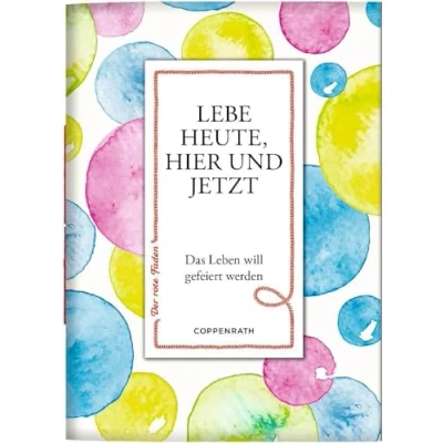 Abbildung von Lebe heute, hier und jetzt: Das Leben will gefeiert werden (Der rote Faden, 191, Band 191)