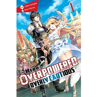 Abbildung von The Hero Is OVERPOWERED BUT OVERLY Cautious, Vol. 1 (light novel) (HERO CAUTIOUS NOVEL SC)