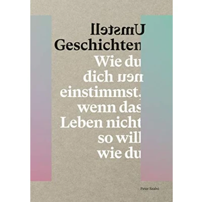 Abbildung von Umstell Geschichten: wie du dich neu einstimmst, wenn das Leben nicht so will du.