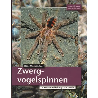 Abbildung von Zwergvogelspinnen: Lebensweise, Haltung, Nachzucht: Lebensraum, Nachzucht (Terrarien Bibliothek)