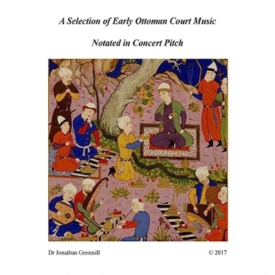 Abbildung von A Selection of Early Ottoman Court Music in Concert Pitch: from Ali Ufki, D.Cantemir etc.