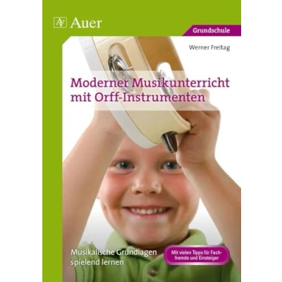 Abbildung von Moderner Musikunterricht mit Orff Instrumenten: Musikalische Grundlagen spielend lernen (1. bis 4. Klasse)