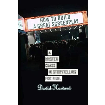 Abbildung von How to Build A Great Screenplay: Master Class in Storytelling for Film