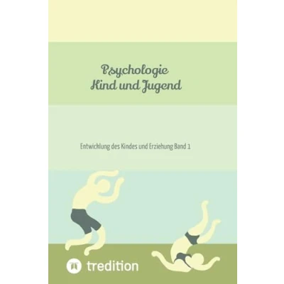 Abbildung von Psychologie Kind und Jugend: Entwicklung des Kindes Erziehung Band 1