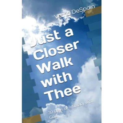 Abbildung von Just a Closer Walk with Thee: 30 Days of Intimacy God