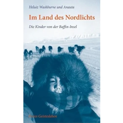 Abbildung von Im Land des Nordlichts: Die Kinder von der Baffin Insel.
