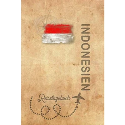 Abbildung von Reisetagebuch Indonesien: Urlaubstagebuch Indonesien.Reise Logbuch für 40 Reisetage Reiseerinnerungen der schönsten Urlaubsreise ... Notizbuch,Abschiedsgeschenk
