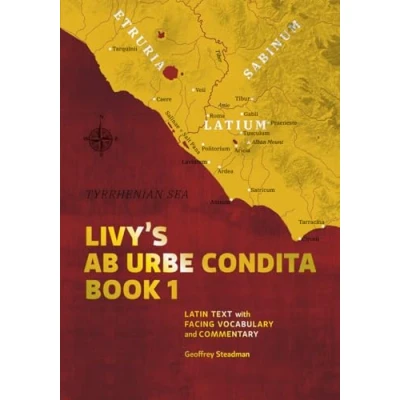 Abbildung von Livy&#039;s Ab Urbe Condita Book 1: Latin Text with Facing Vocabulary and Commentary