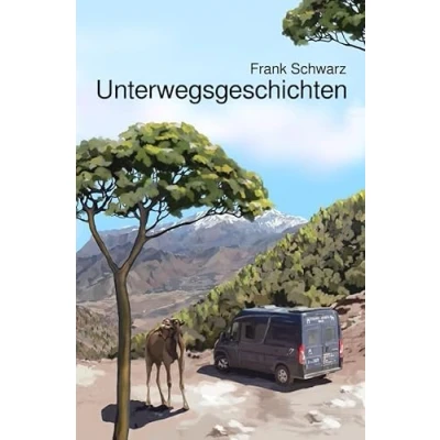 Abbildung von Unterwegsgeschichten: Erzählungen von Ländern und Leuten