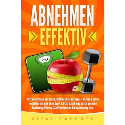 Abbildung von Abnehmen: Effektiv Fett verbrennen am Bauch, Stoffwechsel anregen + Körper &amp; Leber entgiften mit und ohne Sport Diät! Bauch weg durch gesunde Ernährung, Fitness, Stoffwechselkur, Darmsanierung uvm.