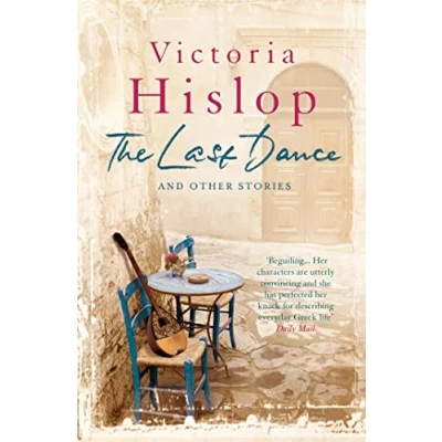 Abbildung von The Last Dance and Other Stories: Powerful stories from million copy bestseller Victoria Hislop &#039;Beautifully observed&#039;
