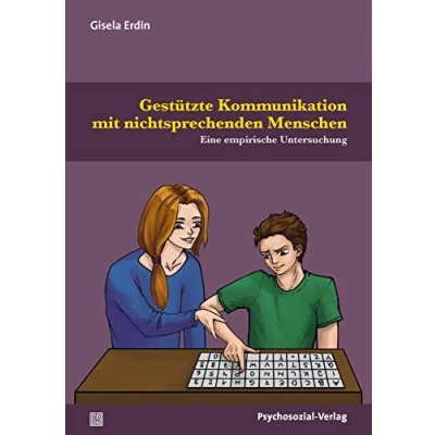 Abbildung von Gestützte Kommunikation mit nichtsprechenden Menschen: Eine empirische Untersuchung (Forschung psychosozial)
