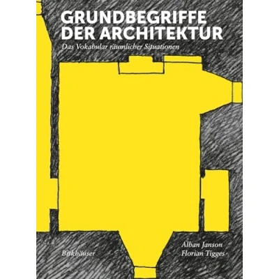 Abbildung von Grundbegriffe der Architektur: Das Vokabular räumlicher Situationen