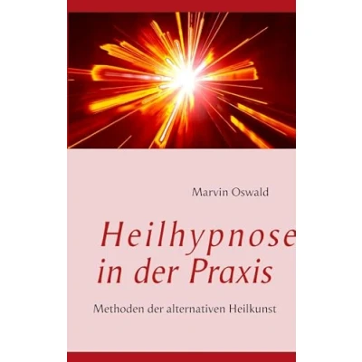 Abbildung von Heilhypnose in der Praxis: Methoden alternativen Heilkunst