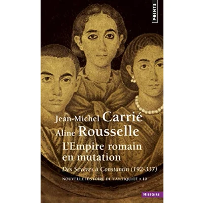 Abbildung von Nouvelle Histoire de l&#039;Antiquité, tome 10 : L&#039;Empire romain en mutation. Des Sévères à Constantin: Constantin (192 337)