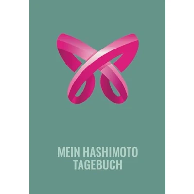 Abbildung von Mein Hashimoto Tagebuch: Deine Hilfe auf dem Weg zurück zum Wohlbefinden