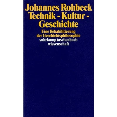 Abbildung von Technik Kultur Geschichte: Eine Rehabilitierung der Geschichtsphilosophie (suhrkamp taschenbuch wissenschaft)