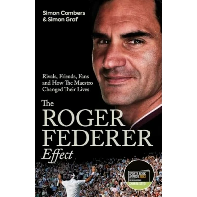 Abbildung von the Roger Federer Effect: Rivals, Friends, Fans and How Maestro Changed Their Lives