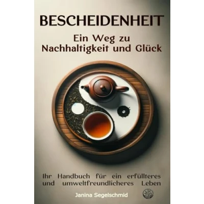Abbildung von Bescheidenheit: Ein Weg zu Nachhaltigkeit und Glück