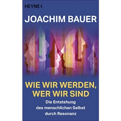 Abbildung von Wie wir werden, wer sind: Die Entstehung des menschlichen Selbst durch Resonanz