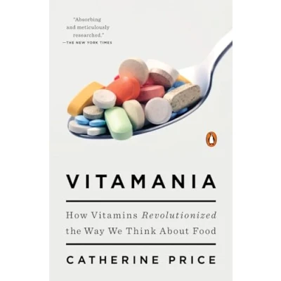 Abbildung von Vitamania: How Vitamins Revolutionized the Way We Think About Food