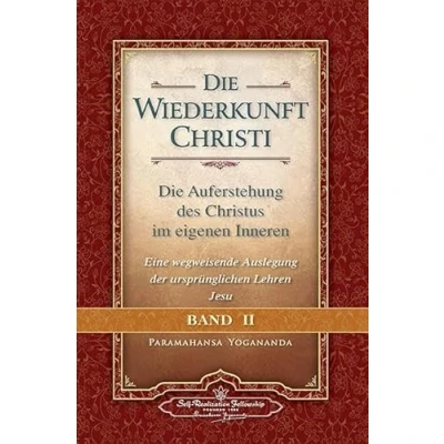 Abbildung von Wiederkunft Christi Band II: Die Auferstehung des Christus im eigenen Inneren Eine wegweisende Auslegung der ursprünglichen Lehren Jesu