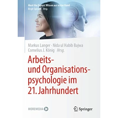 Abbildung von Arbeits und Organisationspsychologie im 21. Jahrhundert (Meet the Expert: Wissen aus erster Hand)