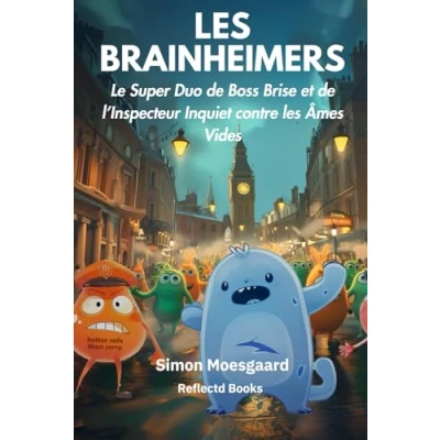 Abbildung von les Brainheimers: Le Super Duo de Boss Brise et l’Inspecteur Inquiet contre Âmes Vides