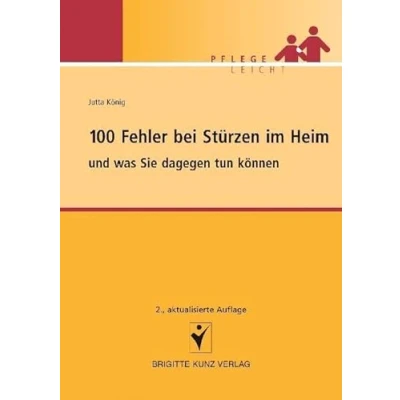 Abbildung von 100 Fehler bei Stürzen im Heim: und was Sie dagegen tun können (Pflege leicht)