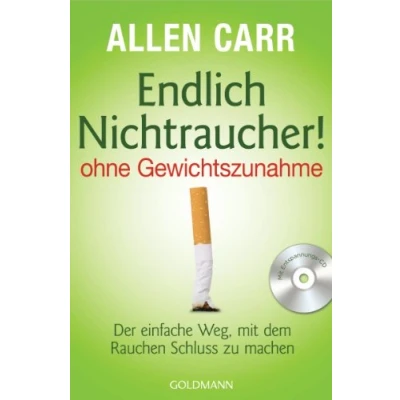 Abbildung von Endlich Nichtraucher! ohne Gewichtszunahme: Der einfache Weg, mit dem Rauchen Schluss zu machen