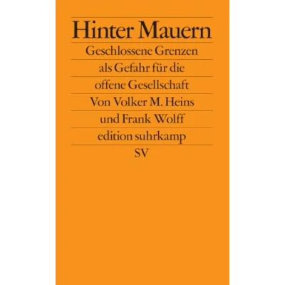 Abbildung von Hinter Mauern: Geschlossene Grenzen als Gefahr für die offene Gesellschaft (edition suhrkamp)