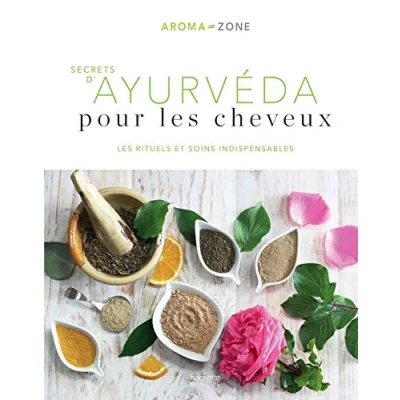 Abbildung von Secrets d&#039;ayurvéda pour Les cheveux: rituels et soins indispensables