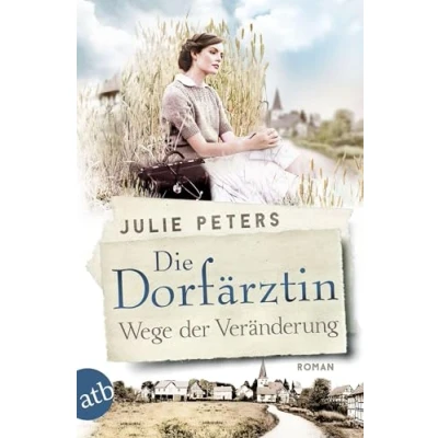 Abbildung von Die Dorfärztin Wege der Veränderung: Roman (Eine Frau geht ihren Weg, Band 2)