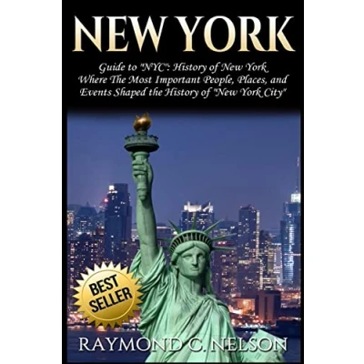 Abbildung von New York: Guide to NYC: History of York Where the Most Important People, Places and Events Shaped City