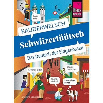 Abbildung von Schwiizertüütsch das Deutsch der Eidgenossen: Kauderwelsch Sprachführer von Reise Know How