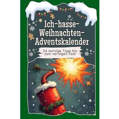 Abbildung von Ich hasse Weihnachten Adventskalender Das perfekte Geschenk für Frauen und Männer 2024: 24 nervige Tage bis zum nervigen Fest