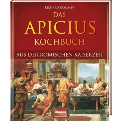 Abbildung von Das Apicius Kochbuch aus der römischen Kaiserzeit: Speisen wie im Alten Rom