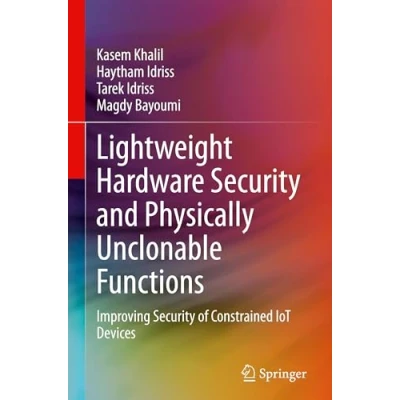 Abbildung von Lightweight Hardware Security and Physically Unclonable Functions: Improving of Constrained IoT Devices