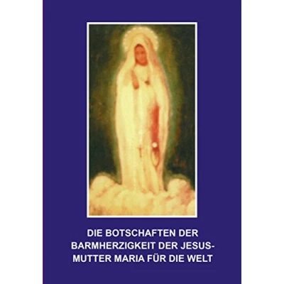 Abbildung von die Botschaften der Barmherzigkeit Jesusmutter Maria für Welt