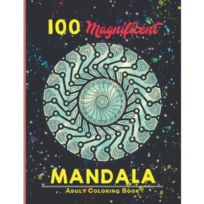 Abbildung von 100 magnificent mandala Adult Coloring Book: An Book with more than Wonderful, Beautiful and Relaxing Mandalas for Stress Relief Relaxation