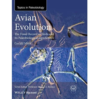 Abbildung von Avian Evolution: The Fossil Record of Birds and Its Paleobiological Significance (Topics in Paleobiology)