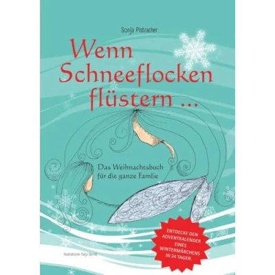 Abbildung von Wenn Schneeflocken flüstern....: Das Weihnachtsbuch für die ganze Familie.